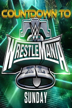 WWE Countdown to WrestleMania XL Sunday (2024) WWE Countdown to WrestleMania XL Sunday (2024)