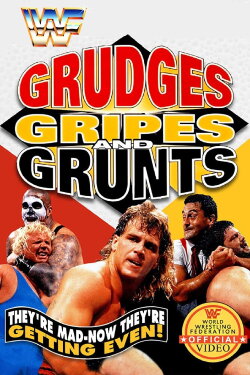 WWE Grudges, Gripes & Grunts (1993) WWE Grudges, Gripes & Grunts (1993)