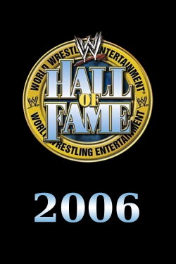 WWE Hall of Fame 2006 (2006) WWE Hall of Fame 2006 (2006)