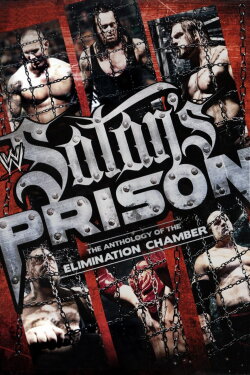 WWE: Satan's Prison - The Anthology of the Elimination Chamber (2010) WWE: Satan's Prison - The Anthology of the Elimination Chamber (2010)