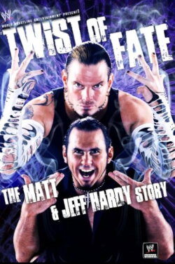 WWE: Twist of Fate - The Matt and Jeff Hardy Story (2008)