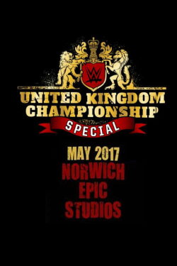 WWE United Kingdom Championship Special (2017) WWE United Kingdom Championship Special (2017)