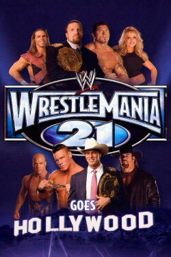 WWE WrestleMania 21 (2005) WWE WrestleMania 21 (2005)