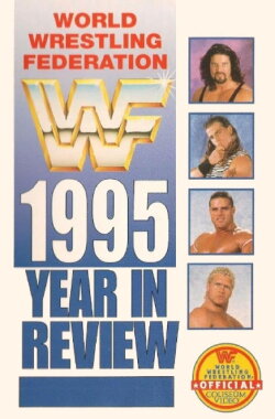WWF 1995: The Year In Review (1995) WWF 1995: The Year In Review (1995)