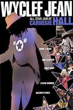 Wyclef Jean: All Star Jam at Carnegie Hall (2007) Wyclef Jean: All Star Jam at Carnegie Hall (2007)