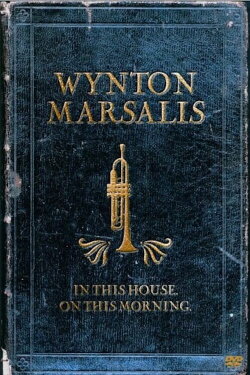 Wynton Marsalis Septet - In This House, On This Morning (2006) Wynton Marsalis Septet - In This House, On This Morning (2006)