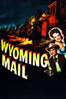 Wyoming Mail (1950) Wyoming Mail (1950)