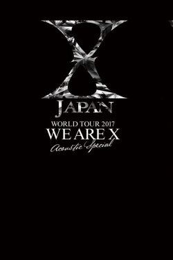 X JAPAN WORLD TOUR 2017 WE ARE X Acoustic Special Miracle (2017) X JAPAN WORLD TOUR 2017 WE ARE X Acoustic Special Miracle (2017)