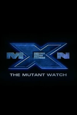 X-Men: The Mutant Watch (2000) X-Men: The Mutant Watch (2000)