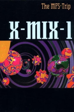 X-Mix-1: The MFS-Trip (1993) X-Mix-1: The MFS-Trip (1993)