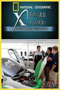 X Prize Cars: Accelerating the Future (2010) X Prize Cars: Accelerating the Future (2010)