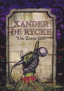 Xander De Rycke: Uw Zoete 666 (2010) Xander De Rycke: Uw Zoete 666 (2010)