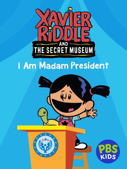 Xavier Riddle and the Secret Movie: I Am Madam President (2020) Xavier Riddle and the Secret Movie: I Am Madam President (2020)