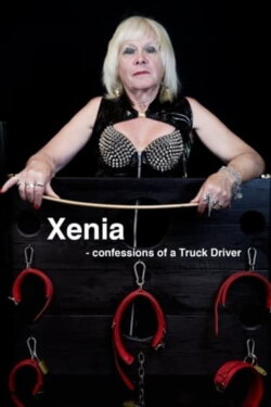 Xenia - Confessions of a Truck Driver (2016) Xenia - Confessions of a Truck Driver (2016)