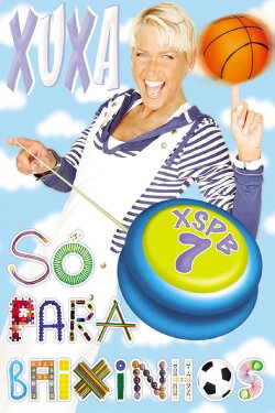 Xuxa Só Para Baixinhos 7 (2007) Xuxa Só Para Baixinhos 7 (2007)