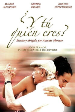 ¿Y tú quién eres? (2007) ¿Y tú quién eres? (2007)