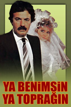 Ya Benimsin Ya Toprağın (1988) Ya Benimsin Ya Toprağın (1988)
