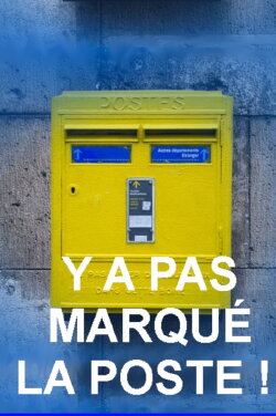Y'a pas marqué la Poste ! (2018)