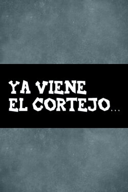 Ya viene el cortejo… (1939) Ya viene el cortejo… (1939)