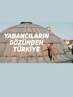Yabancıların Gözünden Türkiye (2018)