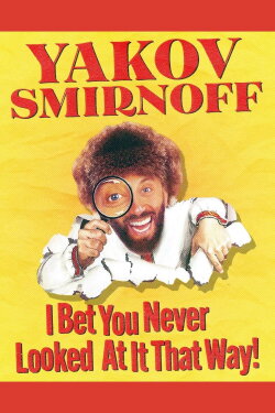 Yakov Smirnoff: I Bet You Never Looked At It That Way! (1994) Yakov Smirnoff: I Bet You Never Looked At It That Way! (1994)