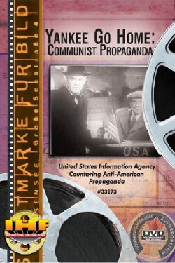 Yankee Go Home: Communist Propaganda (1958) Yankee Go Home: Communist Propaganda (1958)