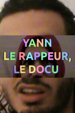YANN THE RAPPER, THE DOCUMENTARY (2022)