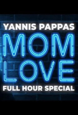Yannis Pappas: Mom Love (2022) Yannis Pappas: Mom Love (2022)