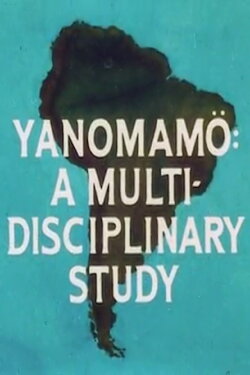 Yanomamo: A Multidisciplinary Study (1968)