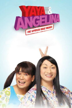 Yaya & Angelina: The Spoiled Brat Movie (2009) Yaya & Angelina: The Spoiled Brat Movie (2009)