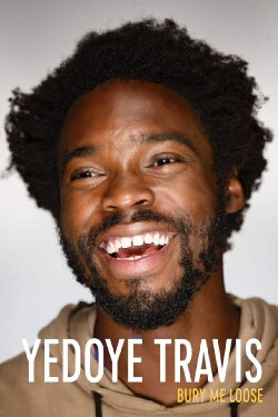 Yedoye Travis: Bury Me Loose (2022) Yedoye Travis: Bury Me Loose (2022)