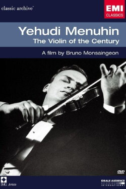 Yehudi Menuhin: The Violin of the Century (1996) Yehudi Menuhin: The Violin of the Century (1996)