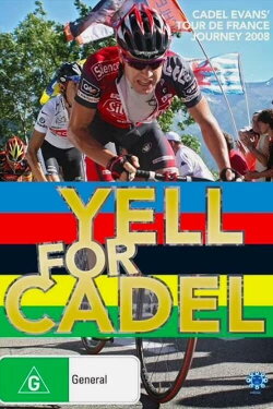 Yell for Cadel: Backstage at the Tour de France (2010) Yell for Cadel: Backstage at the Tour de France (2010)