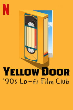 Yellow Door: '90s Lo-fi Film Club (2023) Yellow Door: '90s Lo-fi Film Club (2023)