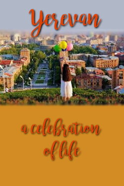 Yerevan, a celebration of life (2014)