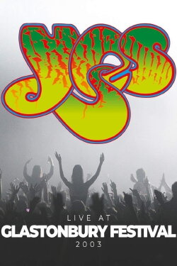 Yes - Live at Glastonbury Festival (2003) Yes - Live at Glastonbury Festival (2003)
