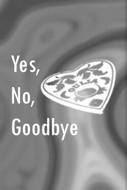 Yes, No, Goodbye (2022)