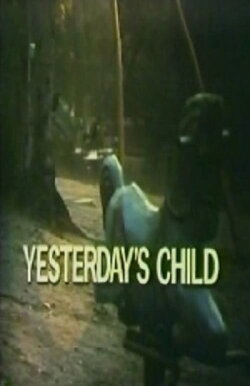 Yesterday's Child (1977) Yesterday's Child (1977)
