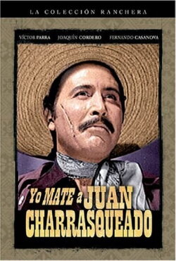 Yo maté a Juan Charrasqueado (1949)