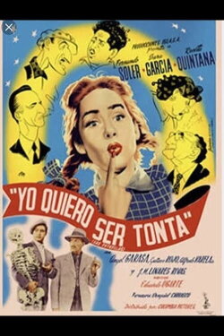 Yo quiero ser tonta (1950) Yo quiero ser tonta (1950)