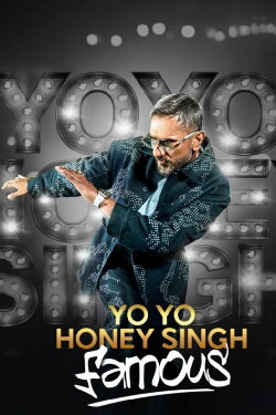 Yo Yo Honey Singh: Famous (2024) Yo Yo Honey Singh: Famous (2024)