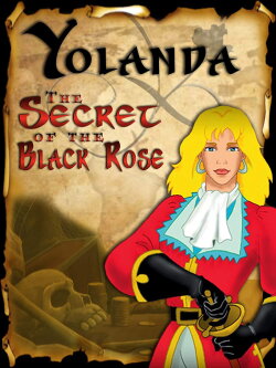 Yolanda, The Secret of the Black Rose (2000) Yolanda, The Secret of the Black Rose (2000)