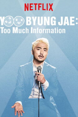 Yoo Byung Jae: Too Much Information (2018) Yoo Byung Jae: Too Much Information (2018)