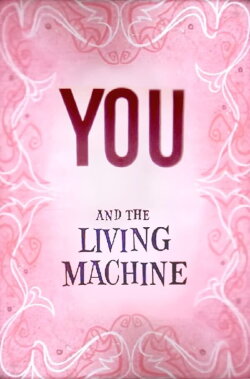 You and the Living Machine (1957) You and the Living Machine (1957)
