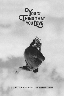 You and the Thing That You Love (2021) You and the Thing That You Love (2021)