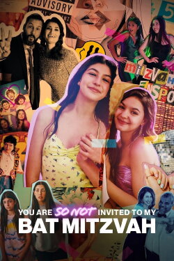 You Are So Not Invited to My Bat Mitzvah (2023) You Are So Not Invited to My Bat Mitzvah (2023)