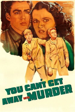 You Can't Get Away with Murder (1939) You Can't Get Away with Murder (1939)