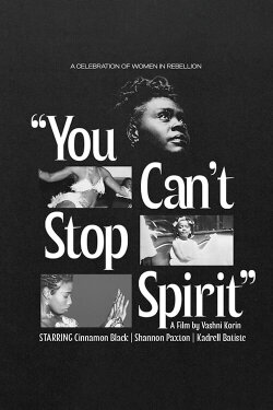 You Can’t Stop Spirit (2021) You Can’t Stop Spirit (2021)