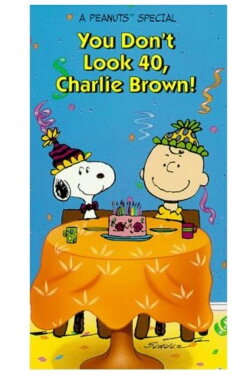 You Don't Look 40, Charlie Brown! (1990) You Don't Look 40, Charlie Brown! (1990)