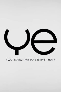 You Expect Me to Believe That? (2024) You Expect Me to Believe That? (2024)